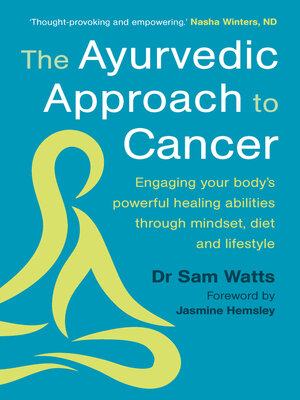 cover image of The Ayurvedic Approach to Cancer
